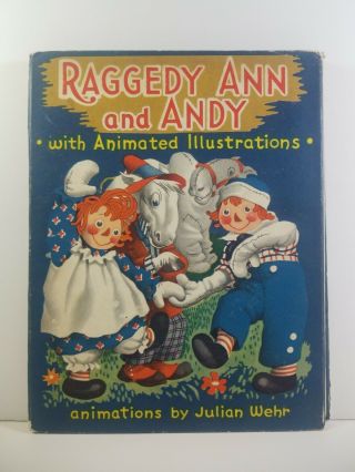 Raggedy Ann And Andy With Animated Illustrations By Julian Wehr 1944 Hardcover