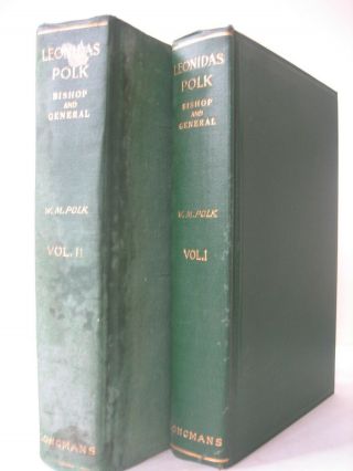 Leonidas Polk - Bishop And General By William M.  Polk 1915 2 - Vol 1st Ed Of Ed