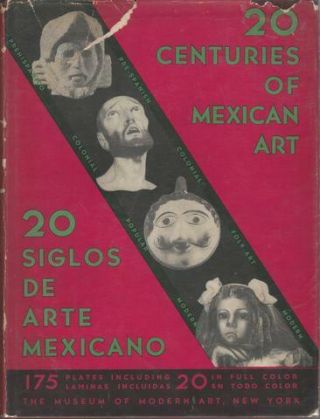 Twenty Centuries Of Mexican Art Museum Of Modern Art In English And Spanish