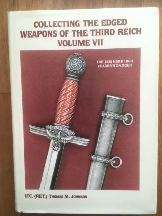 Collecting The Edged Weapons Of The Third Reich Vol.  7 By T.  M.  Johnson 1st Add.