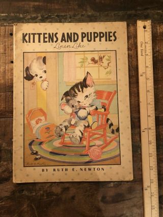 KITTENS AND PUPPIES LINEN LIKE BY RUTH E NEWTON 1934 LARGE VINTAGE CHILDREN BOOK 2