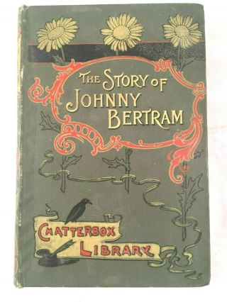 Vintage Collectible Book " The Story Of Johnny Bertram " Mckean,  D.  B.  Illus Grome,