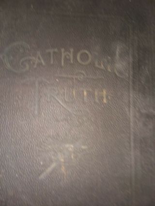 Old Collectible Book From Early 1900s On Catholic Truth Over 600 Pages