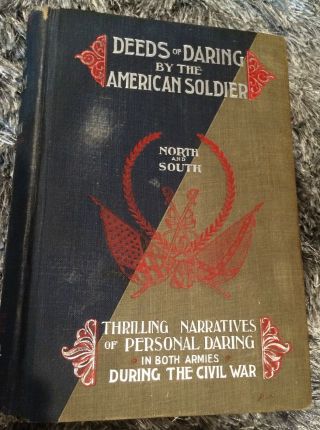 Deeds Of Daring By American Soldier - Civil War North & South - By D Kelsey - 1901