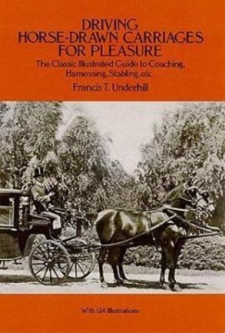 Driving Horse - Drawn Carriages For Pleasure: The Classic Illustrated Guide To.