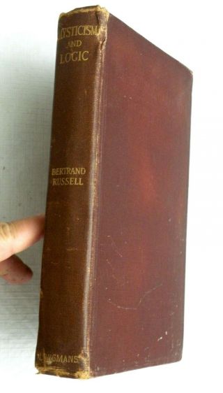 1918,  Mysticism And Logic And Other Essays By Bertrand Russell,  Hb Longmans 1st