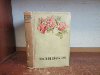 Old Through The Looking - Glass Book Lewis Carroll Alices Adventures In Wonderland