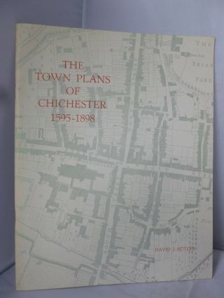 The Town Plans Of Chichester 1595 - 1898 By David J Butler 1980 Illustrated
