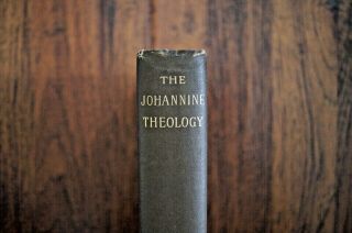 1895 George Stevens The Johannine Theology A Study Of The Doctrinal Conte