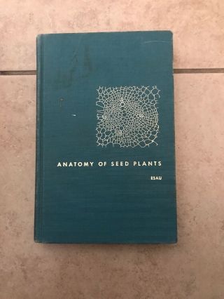 Anatomy Of Seed Plants By Katherine Esau,  1962