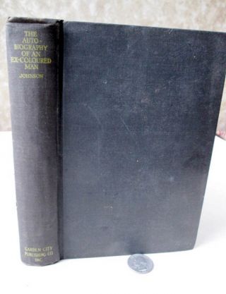 The Autobiography Of An Ex - Coloured Man,  1927,  James Weldon Johnson