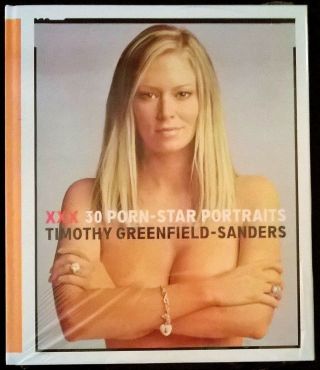 Xxx: Thirty Porn Star Portraits Timothy Greenfield - Sanders (hardcover,  2004)