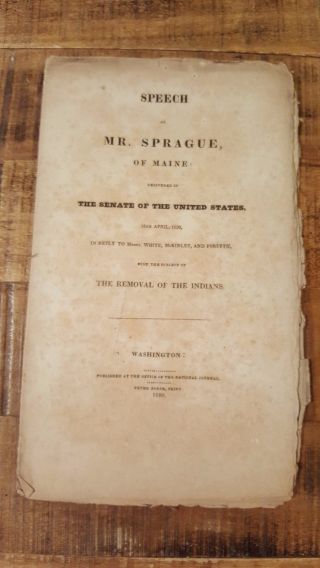 Speech Of Mr.  Sprague,  Of Maine Us Senate April 16,  1830/the Removal Of Indians