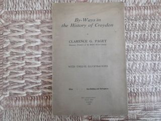 By - Ways In The History Of Croydon,  Clarence G Paget,  First Edition (1929)