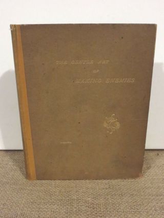 The Gentle Art Of Making Enemies : James Mcneill Whistler,  1909 - First Edition