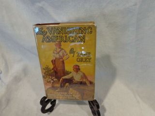 1925 The Vanishing American By Zane Grey Hardcover With Dustjacket Vintage Book