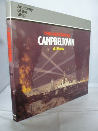 The Destroyer Campbeltown By Al Ross Hb Dj Illustrated - Anatomy Of The Ship