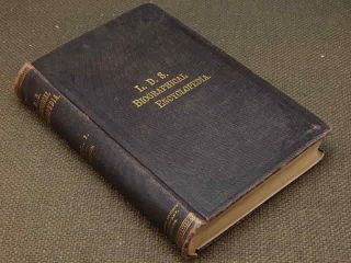 Latter - Day Saint Biographical Encyclopedia Vol.  1 By Andrew Jenson/ 1901