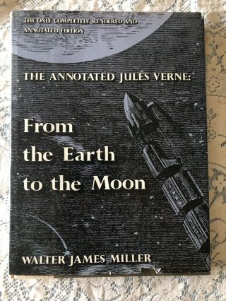 The Annotated Jules Verne From The Earth To The Moon Walter James Miller 1978