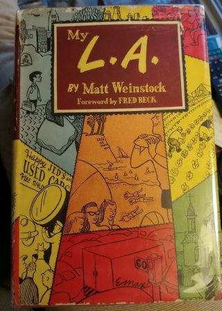 My L.  A.  By Matt Weinstock 1947 1st Ed.  Los Angeles In The 1940s Hc/dj