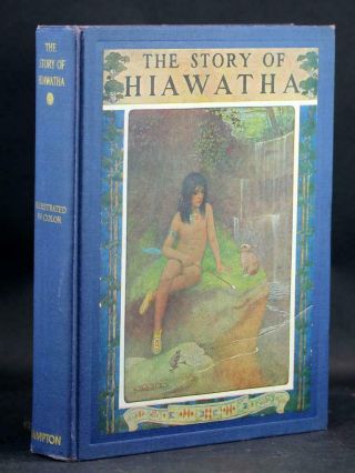 1910 The Story Of Hiawatha Longfellow Clayton Edwards M L Kirk Color Plates