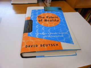 The Fabric Of Reality: The Science Of Parallel Universes,  Deutsch 1st Ed,  Vg,  Hc