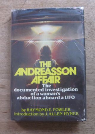 Signed - The Andreasson Affair: Abduction Ufo - Raymand E.  Fowler - Aliens 1st