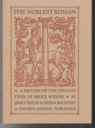 Jerry Kelly / Noblest Roman A History Of The Centaur Types Of Bruce Rogers