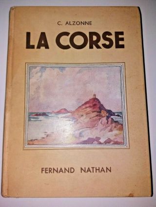 La Corse By Clemont Alzonne French Book About Corsica 1951 Black & White Photos