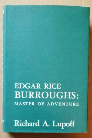 Edgar Rice Burroughs: Master Of Adventure By Richard A.  Lupoff