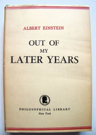 1950 1st Edition Out Of My Later Years By Albert Einstein W/dust Jacket