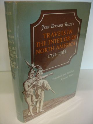 Travels In The Interior Of North America 1751 - 1762 Jean - Bernard Bossu Fine/nf