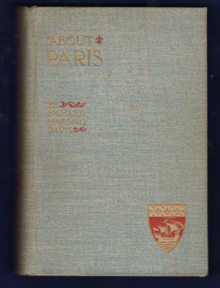Richard Harding Davis,  Illus Charles Dana Gibson: About Paris.  1895 1st Edition