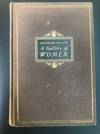 Theodore Dreiser - A GALLERY OF WOMEN (1929) - First Edition.  2 Volumes. 4