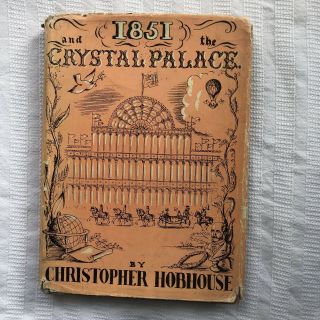 1851 & The Crystal Palace Christopher Hobhouse 1st Hb/dw