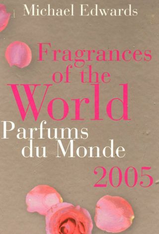 Fragrances Of The World,  2005 - Michael Edwards,  Susan R.  Wacker B1