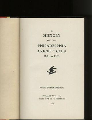 Book.  Lippincott,  Horace.  History of the Philadelphia Cricket Club 1854 - 1954 2