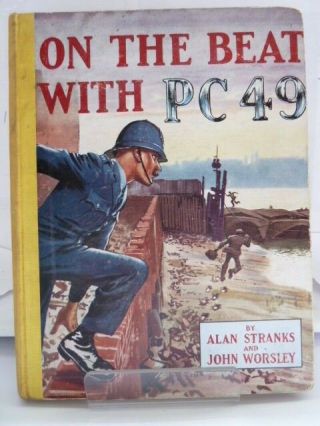 On The Beat With Pc49 By Alan Stranks & John Worsley C1950s (undated) Illustrated