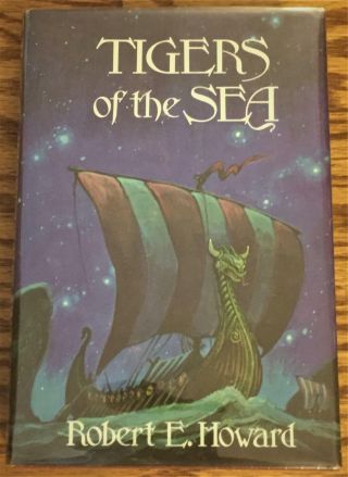 Robert E.  Howard / Tigers Of The Sea First Edition 1974