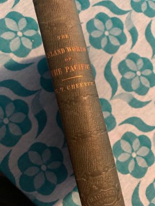 The Island World Of The Pacific H.  T.  Cheever Hardcover 1851