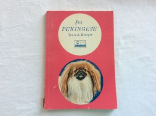 Vtg 1961 Pet Pekingese Softcover Book By Grace A.  Krieger Fond Du Lac,  Wisconsin