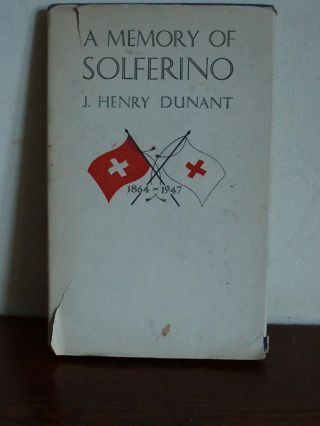 A Memory Of Solferino J.  Henry Dunnant.  1st English Edition 1947