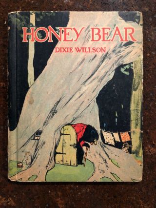 Honey Bear Dixie Willson 1923 Illustrated Children’s Book; Gorgeous & Dreamlike