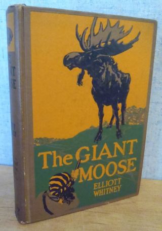 The Giant Moose By Elliott Whitney 1912 The Boys Of Big Game Series