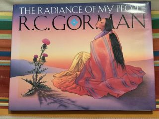 R.  C Gorman The Radiance Of My People First Edition 1992 H.  C