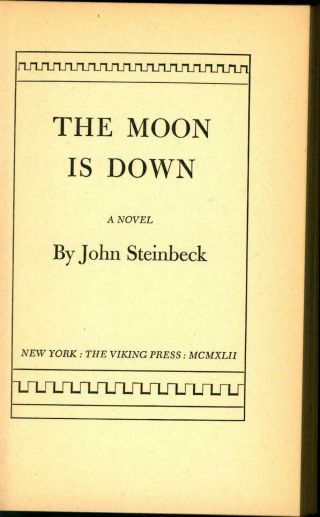 John Steinbeck,  The Moon Is Down,  lst Edition in DJ,  lst Issue Point pg 112 3