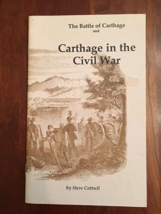 The Civil War Battle Of Carthage,  Jasper County Missouri,  July 5,  1861,  Cottrell