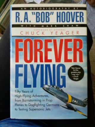 Signed R A " Bob " Hoover Forever Flying Book