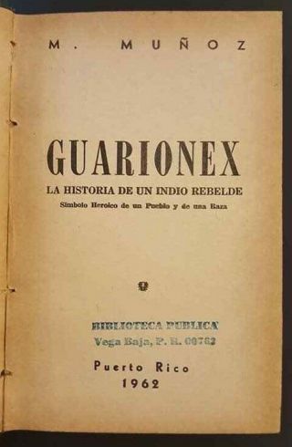 Book / Guarionex: La Historia De Un Indio Rebelde / M MuÑoz / Puerto Rico 1962