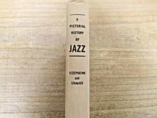 A Pictorial History Of Jazz By Orrin Keepnews And Bill Grauer Jr 1969 Bk8